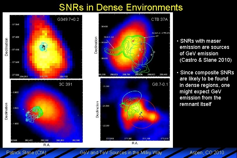 SNRs in Dense Environments G 349. 7+0. 2 CTB 37 A • SNRs with