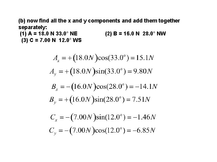 (b) now find all the x and y components and add them together separately: