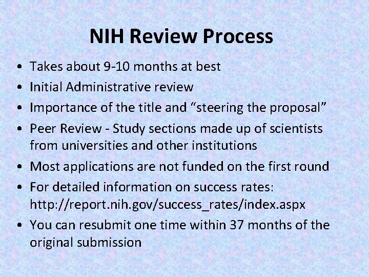 NIH Review Process • • Takes about 9 -10 months at best Initial Administrative