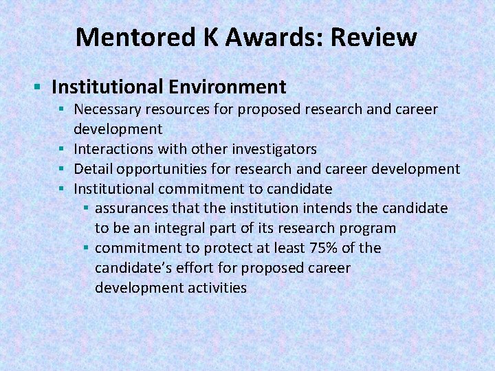 Mentored K Awards: Review § Institutional Environment § Necessary resources for proposed research and