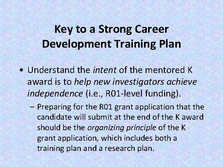 Key to a Strong Career Development Training Plan • Understand the intent of the