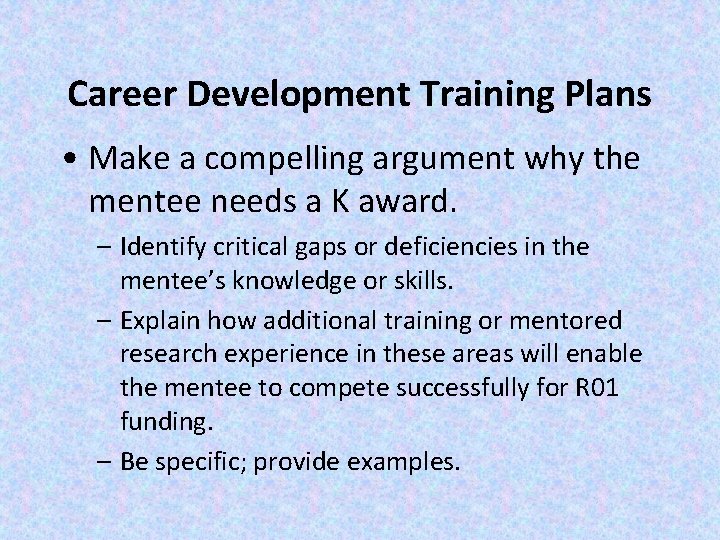 Career Development Training Plans • Make a compelling argument why the mentee needs a