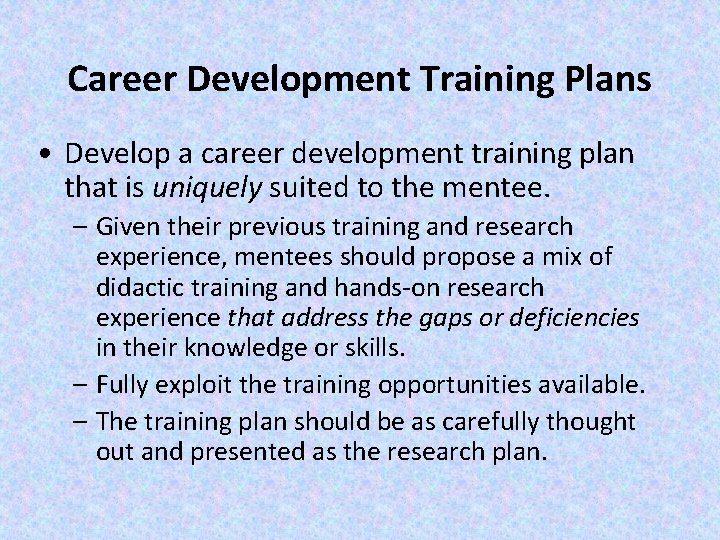 Career Development Training Plans • Develop a career development training plan that is uniquely