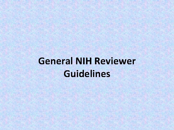 General NIH Reviewer Guidelines 