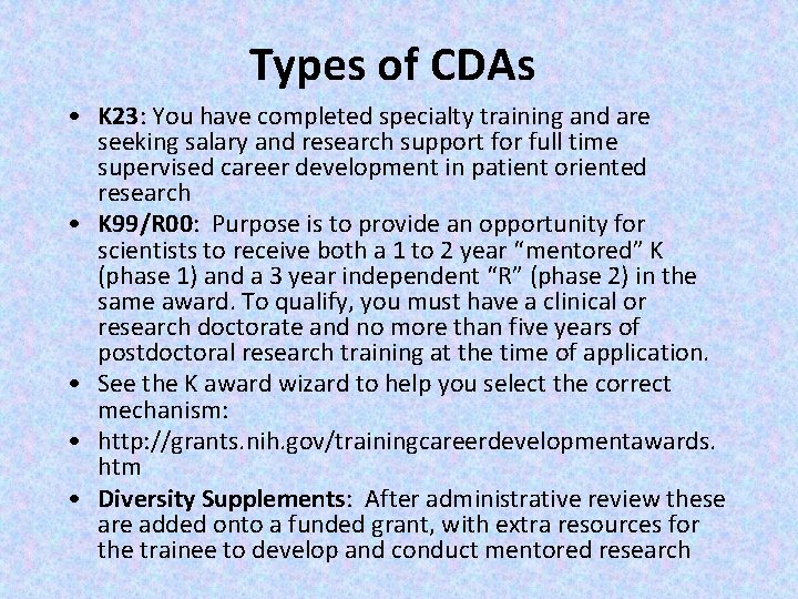 Types of CDAs • K 23: You have completed specialty training and are seeking