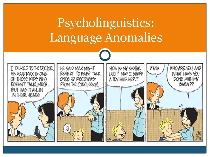 Psycholinguistics: Language Anomalies 