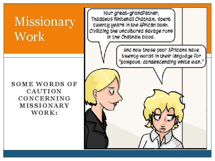 Missionary Work SOME WORDS OF CAUTION CONCERNING MISSIONARY WORK: 