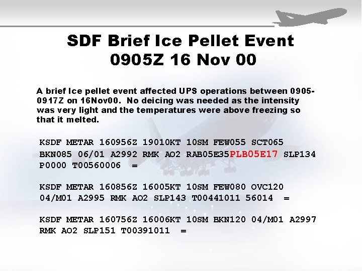SDF Brief Ice Pellet Event 0905 Z 16 Nov 00 A brief Ice pellet