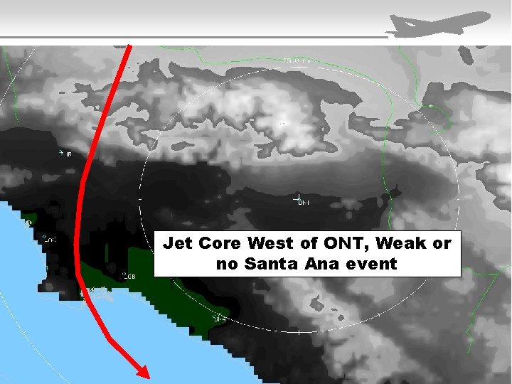 Jet Core West of ONT, Weak or no Santa Ana event 