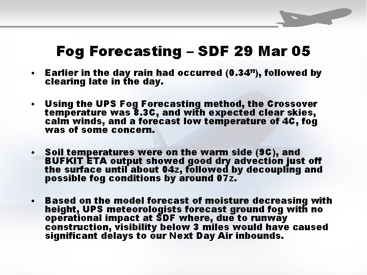 Fog Forecasting – SDF 29 Mar 05 • Earlier in the day rain had