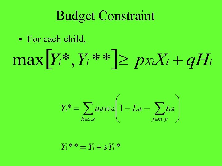 Budget Constraint • For each child, 