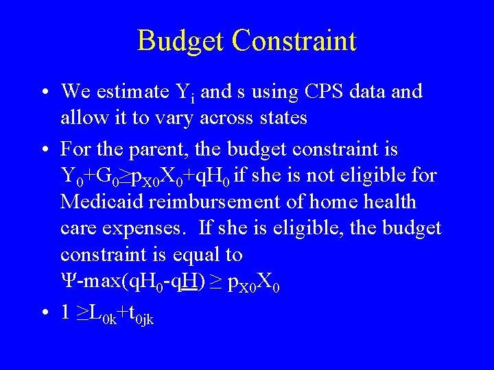 Budget Constraint • We estimate Yi and s using CPS data and allow it