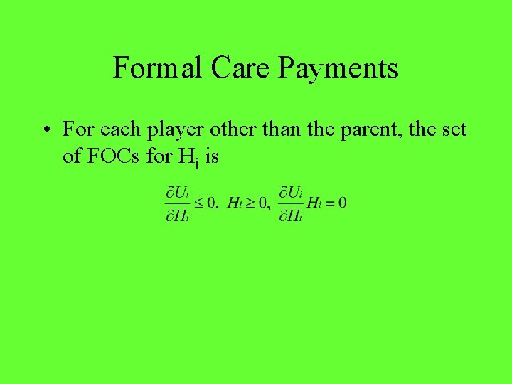 Formal Care Payments • For each player other than the parent, the set of