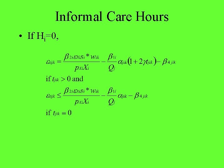 Informal Care Hours • If Hi=0, 