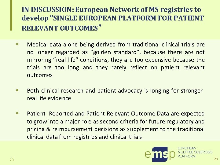 IN DISCUSSION: European Network of MS registries to develop ”SINGLE EUROPEAN PLATFORM FOR PATIENT