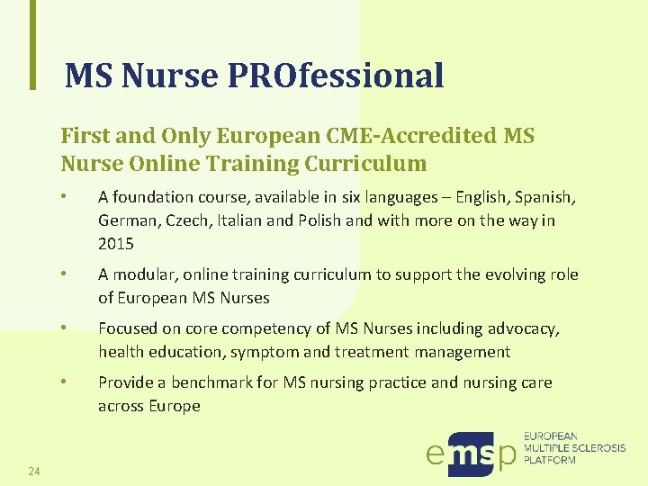 MS Nurse PROfessional First and Only European CME-Accredited MS Nurse Online Training Curriculum 24