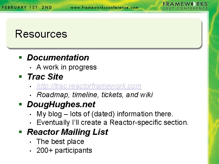 Resources § Documentation • A work in progress § Trac Site • • http: Resources § Documentation • A work in progress § Trac Site • • http: