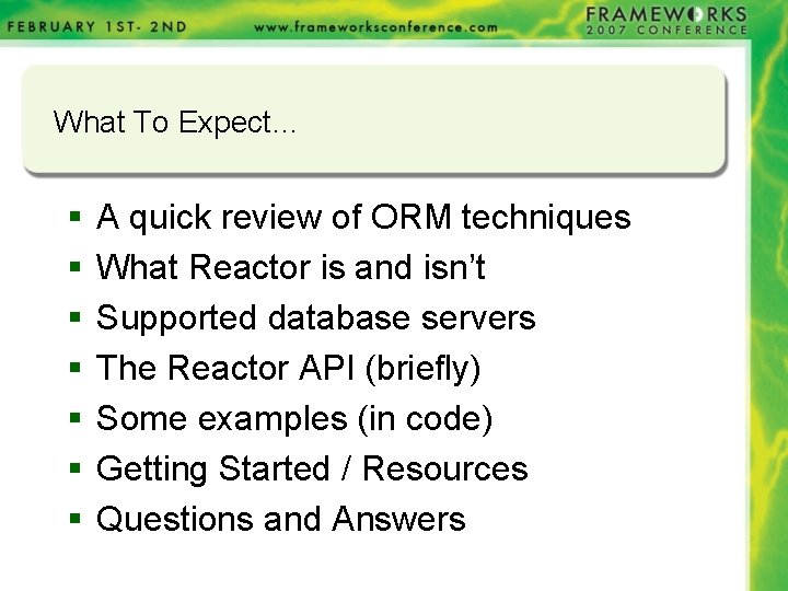 What To Expect… § § § § A quick review of ORM techniques What What To Expect… § § § § A quick review of ORM techniques What