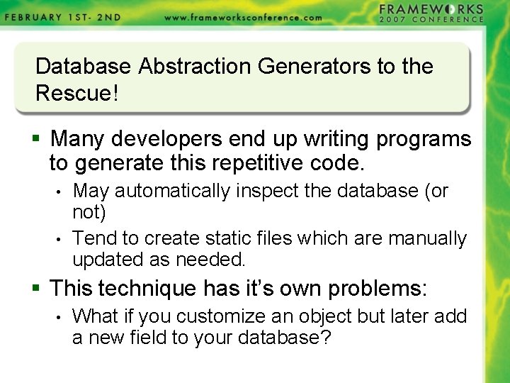 Database Abstraction Generators to the Rescue! § Many developers end up writing programs to Database Abstraction Generators to the Rescue! § Many developers end up writing programs to