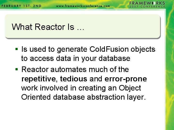 What Reactor Is … § Is used to generate Cold. Fusion objects to access What Reactor Is … § Is used to generate Cold. Fusion objects to access