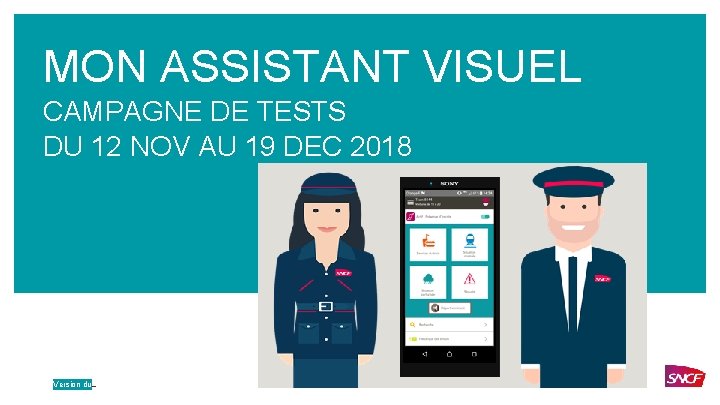 MON ASSISTANT VISUEL CAMPAGNE DE TESTS DU 12 NOV AU 19 DEC 2018 Version