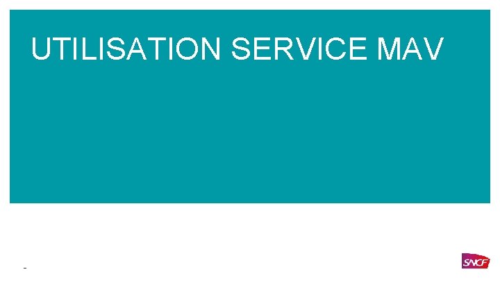 UTILISATION SERVICE MAV – UTILISATION SERVICE MAV –