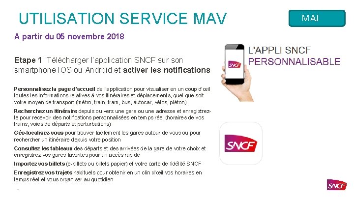 UTILISATION SERVICE MAV A partir du 05 novembre 2018 Etape 1 Télécharger l’application SNCF
