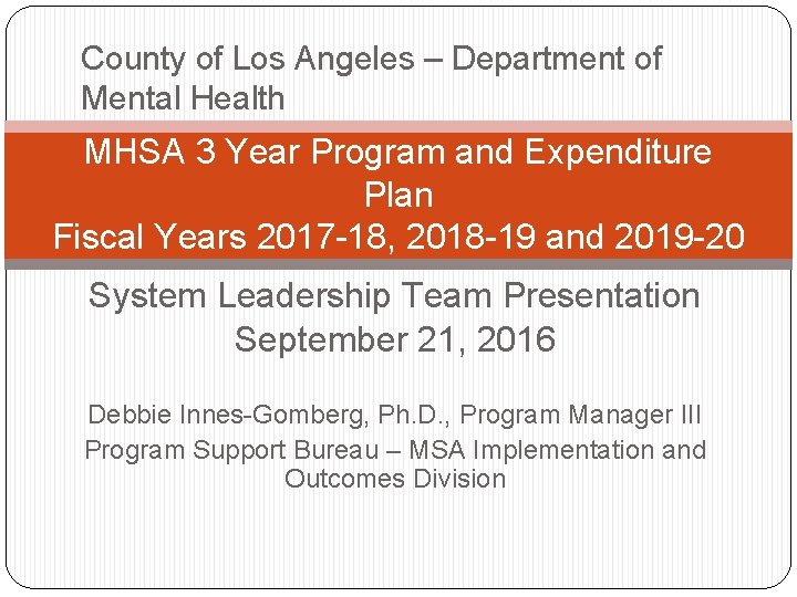 County of Los Angeles – Department of Mental Health MHSA 3 Year Program and County of Los Angeles – Department of Mental Health MHSA 3 Year Program and