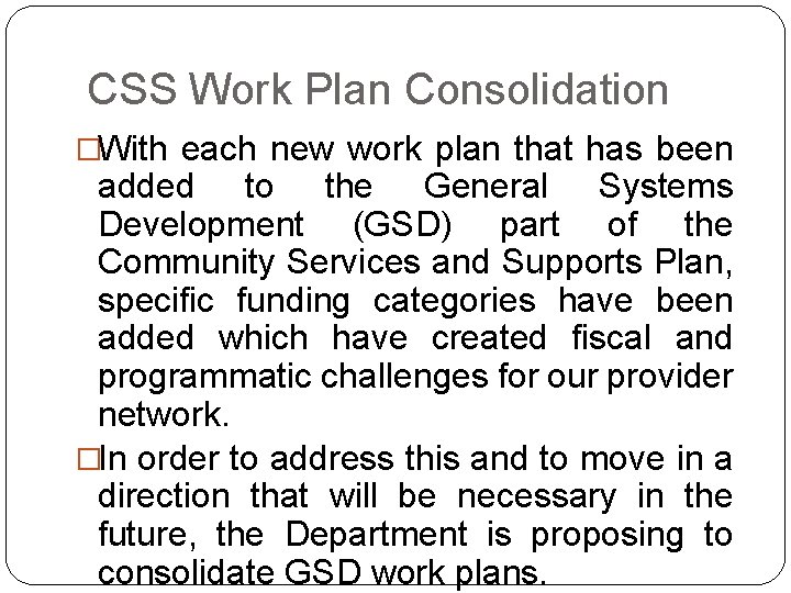 CSS Work Plan Consolidation �With each new work plan that has been added to CSS Work Plan Consolidation �With each new work plan that has been added to