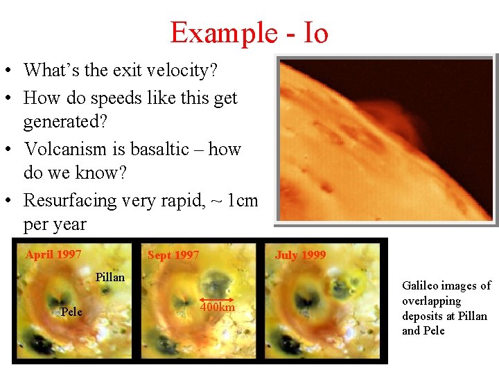 Example - Io • What’s the exit velocity? • How do speeds like this