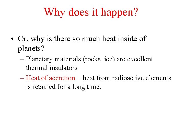 Why does it happen? • Or, why is there so much heat inside of