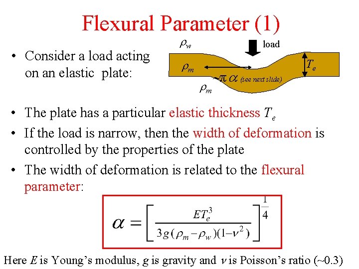 Flexural Parameter (1) • Consider a load acting on an elastic plate: rw load