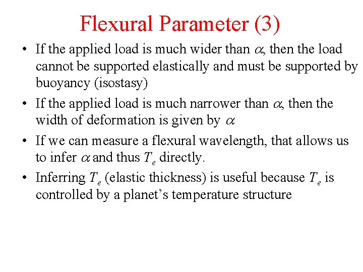 Flexural Parameter (3) • If the applied load is much wider than a, then