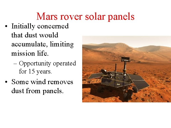 Mars rover solar panels • Initially concerned that dust would accumulate, limiting mission life.