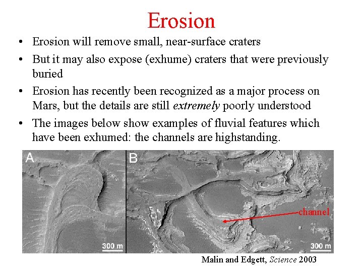 Erosion • Erosion will remove small, near-surface craters • But it may also expose