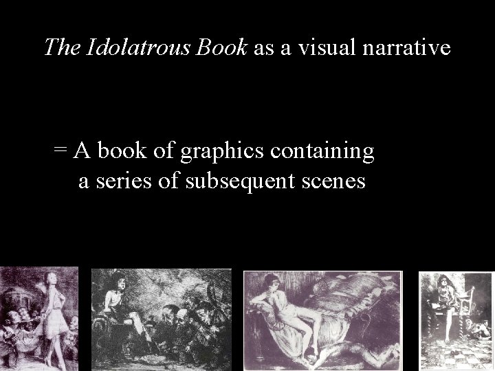 The Idolatrous Book as a visual narrative = A book of graphics containing a