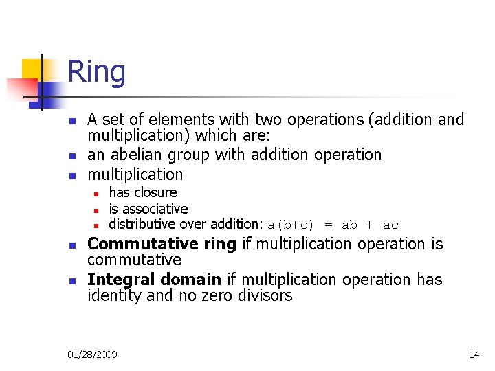 Ring n n n A set of elements with two operations (addition and multiplication) Ring n n n A set of elements with two operations (addition and multiplication)