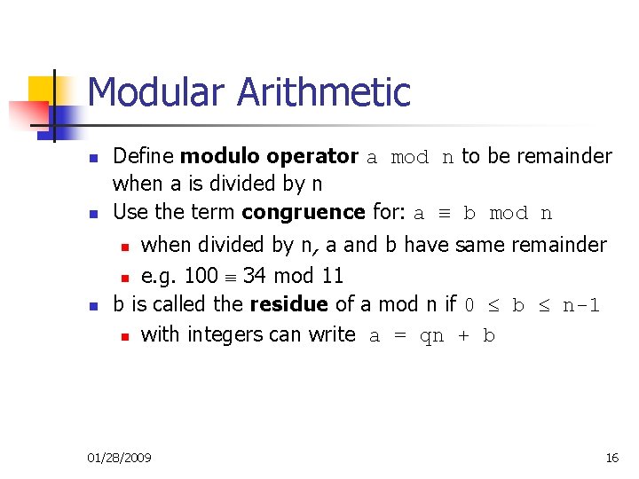 Modular Arithmetic n n Define modulo operator a mod n to be remainder when Modular Arithmetic n n Define modulo operator a mod n to be remainder when