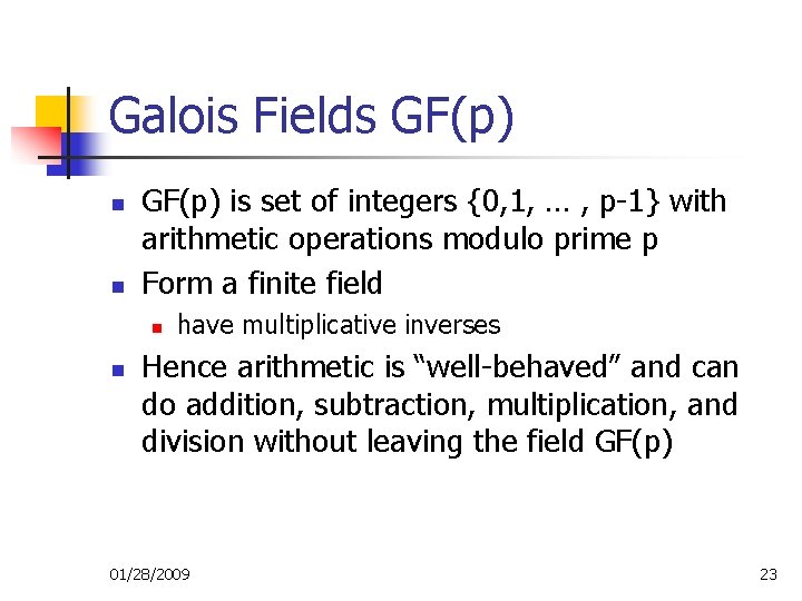 Galois Fields GF(p) n n GF(p) is set of integers {0, 1, … , Galois Fields GF(p) n n GF(p) is set of integers {0, 1, … ,