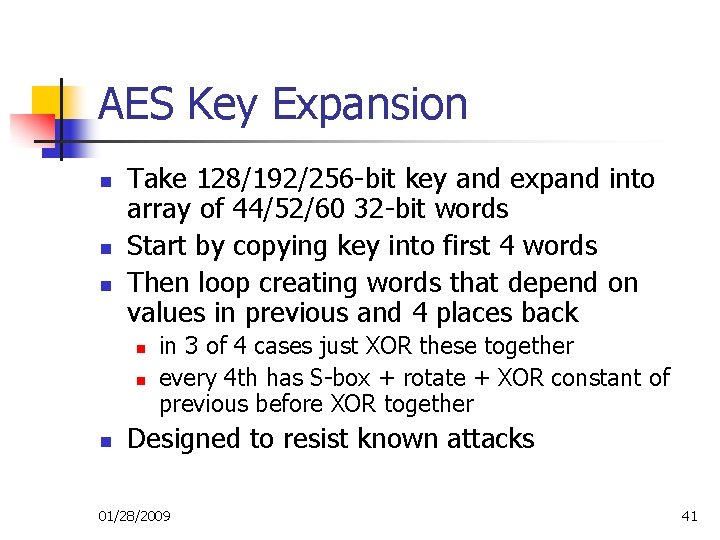 AES Key Expansion n Take 128/192/256 -bit key and expand into array of 44/52/60 AES Key Expansion n Take 128/192/256 -bit key and expand into array of 44/52/60