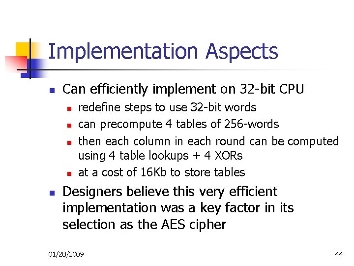 Implementation Aspects n Can efficiently implement on 32 -bit CPU n n n redefine Implementation Aspects n Can efficiently implement on 32 -bit CPU n n n redefine