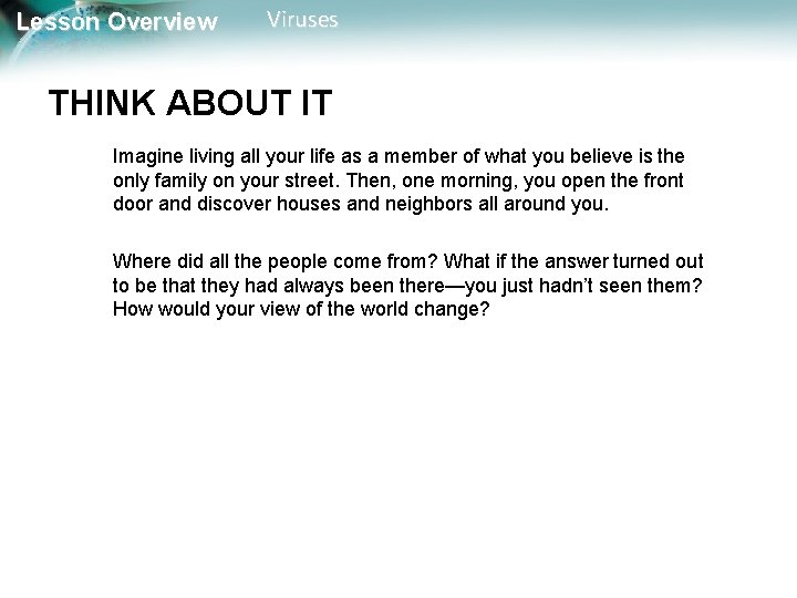 Lesson Overview Viruses THINK ABOUT IT Imagine living all your life as a member