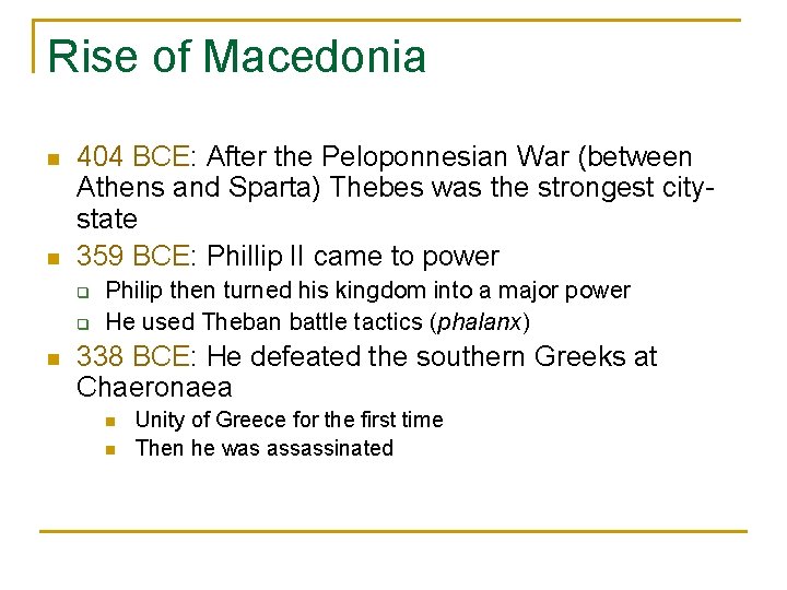 Rise of Macedonia n n 404 BCE: After the Peloponnesian War (between Athens and