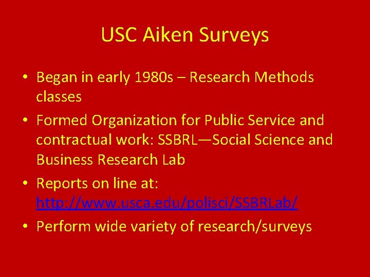 USC Aiken Surveys • Began in early 1980 s – Research Methods classes •