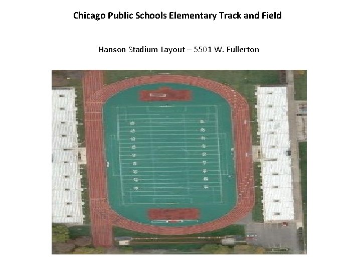 Chicago Public Schools Elementary Track and Field Hanson Stadium Layout – 5501 W. Fullerton