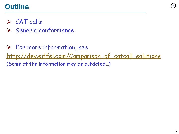 Outline Ø CAT calls Ø Generic conformance Ø For more information, see http: //dev.