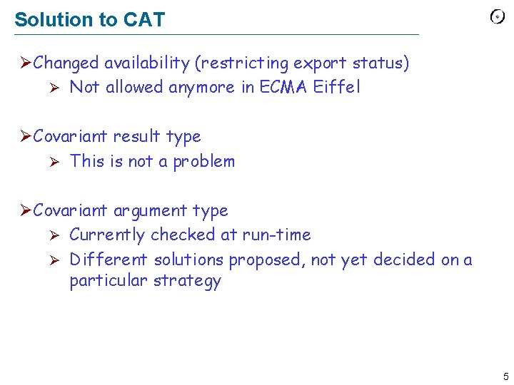 Solution to CAT ØChanged availability (restricting export status) Ø Not allowed anymore in ECMA