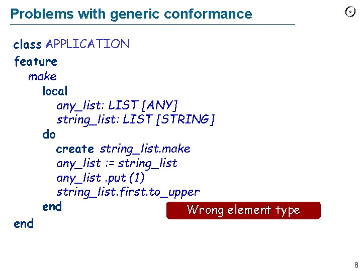 Problems with generic conformance class APPLICATION feature make local any_list: LIST [ANY] string_list: LIST