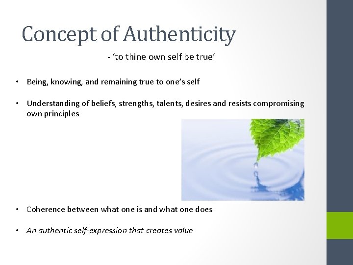 Concept of Authenticity - ‘to thine own self be true’ • Being, knowing, and