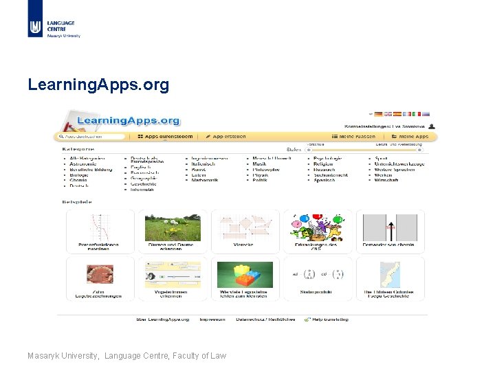 Learning. Apps. org Masaryk University, Language Centre, Faculty of Law 